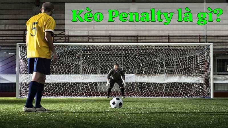 Kèo penalty: Tất tần tật những điều bạn cần biết khi cá cược