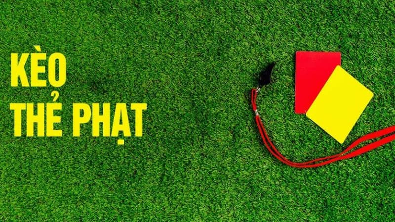 Kèo Thẻ Phạt | Bí kíp bắt kèo chuẩn như cao thủ!