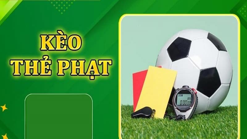 Kèo Thẻ Phạt | Bí kíp bắt kèo chuẩn như cao thủ!