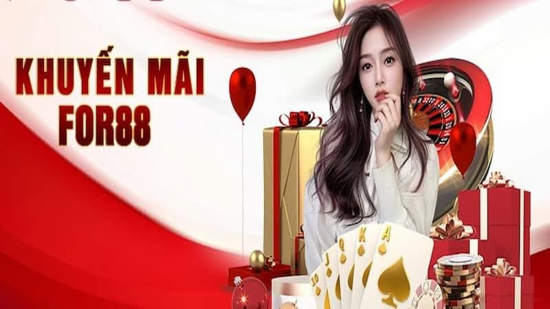 Tổng hợp khuyến mãi For88 mới nhất | Nhận thưởng cực khủng