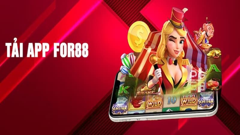 Hướng dẫn tải app For88 mới nhất | Nhanh chóng, an toàn, tiện lợi