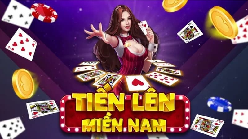 Tiến Lên Miền Nam | Trò chơi bài đỉnh cao của mọi thế hệ